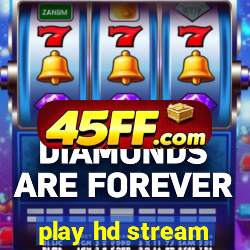 play hd stream